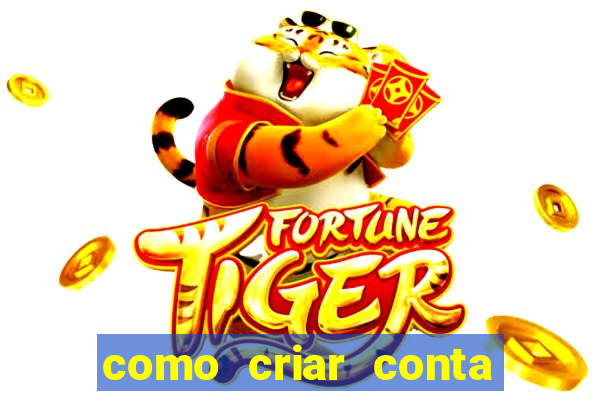 como criar conta no jogo do tigre